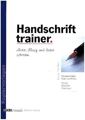 Handschrift-Trainer: Locker, flüssig und lesbar schreiben: Locker, flüssig und lesbar schreiben. Übungsvorlagen, Tipps und Tricks Schule, Nachhilfe und Elternhaus. Ab Klasse 5 Handschrift-Trainer: Locker, flüssig und lesbar schreiben: Locker, flüssig und lesbar schreiben. Übungsvorlagen, Tipps und Tricks Schule, Nachhilfe und Elternhaus. Ab Klasse 5