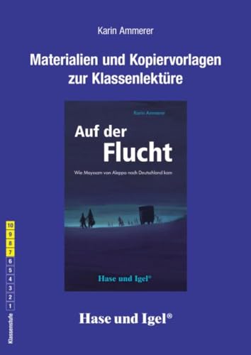 Begleitmaterial: Auf der Flucht: Klasse 7-10 von Hase und Igel Verlag GmbH