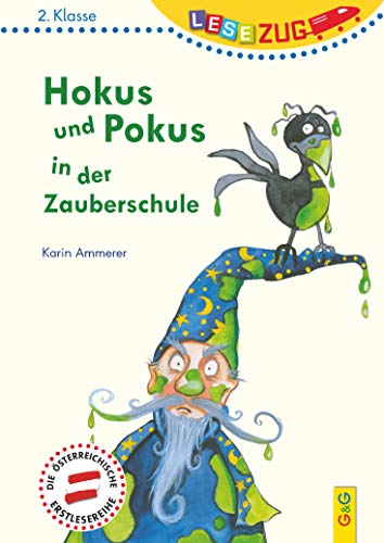 LESEZUG/2. Klasse: Hokus und Pokus in der Zauberschule * * * Das Original: die beliebteste Reihe für Erstleser – Mit Fibelschrift für den Lesestart– Lesen lernen für Kinder ab 7 Jahren von G&G Verlagsges.