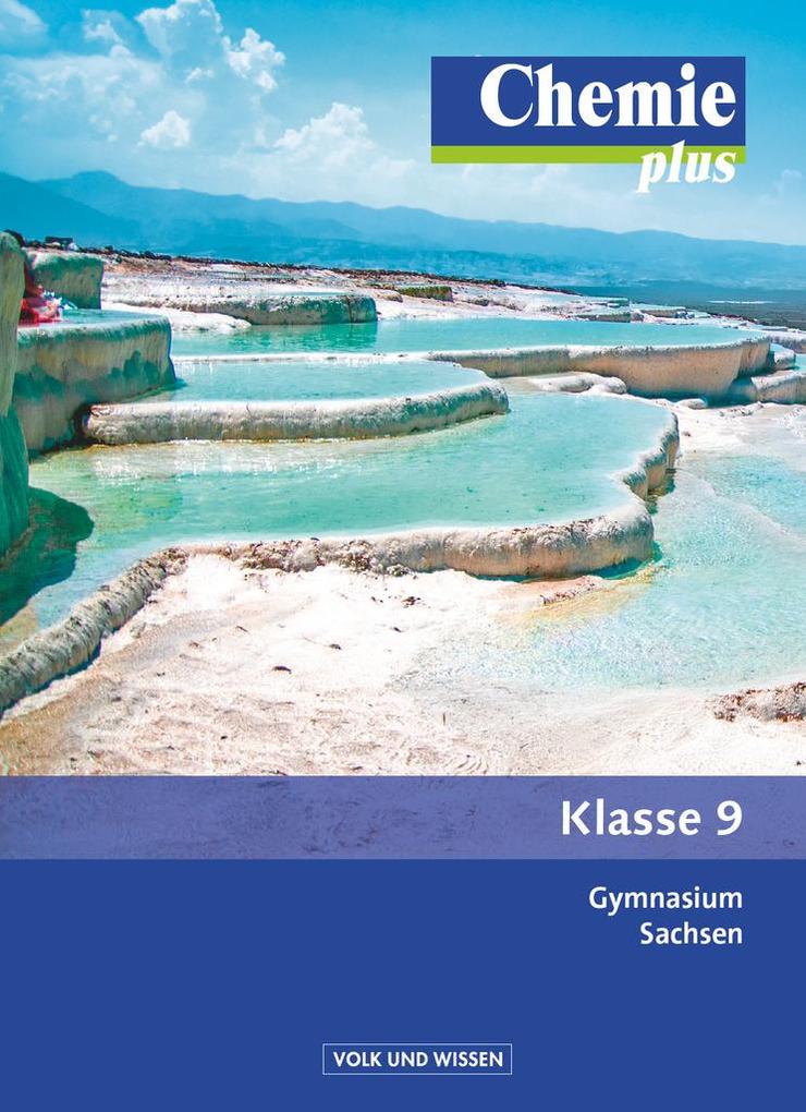 Chemie plus 9. Schuljahr. Schülerbuch Gymnasium Sachsen von Volk u. Wissen Vlg GmbH