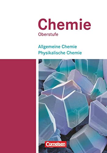 Chemie Oberstufe - Westliche Bundesländer: Allgemeine Chemie, Physikalische Chemie - Schulbuch - Teilband 1: Schülerbuch von Cornelsen Verlag GmbH