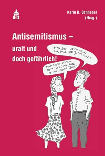 Antisemitismus - uralt und doch gefährlich! von Schneider Verlag GmbH