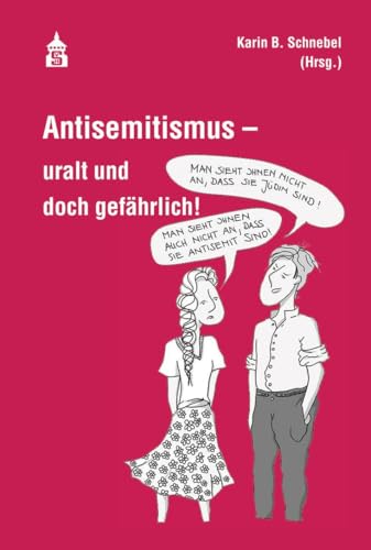 Antisemitismus - uralt und doch gefährlich! von Schneider Verlag GmbH