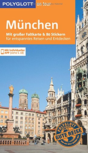 POLYGLOTT on tour Reiseführer München: Mit großer Faltkarte, 80 Stickern und individueller App
