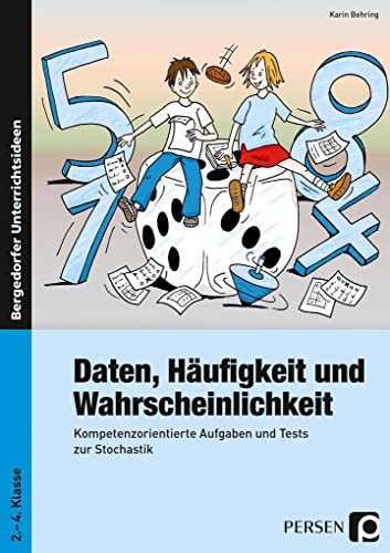 Daten, Häufigkeit und Wahrscheinlichkeit: Kompetenzorientierte Aufgaben und Tests zur Stochastik (2. bis 4. Klasse)