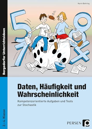 Daten, Häufigkeit und Wahrscheinlichkeit: Kompetenzorientierte Aufgaben und Tests zur Stochastik (2. bis 4. Klasse)