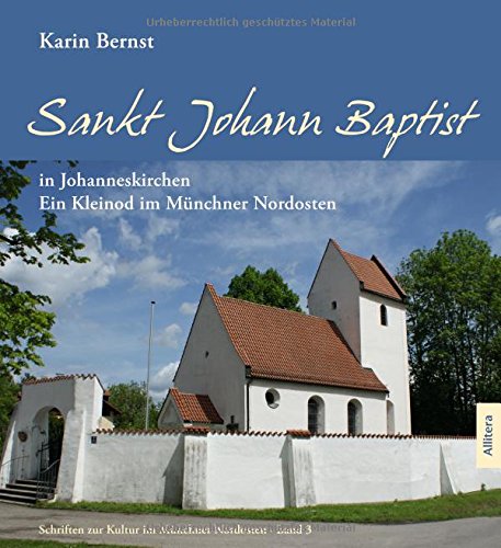 Sankt Johann Baptist in Johanneskirchen: Ein Kleinod im Münchner Nordosten