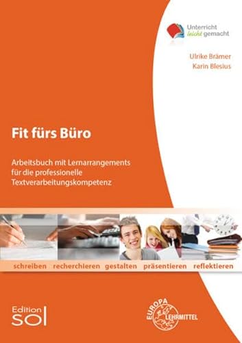 Fit fürs Büro: Arbeitsbuch mit Lernarrangements für professionelle Textverarbeitungs von Europa-Lehrmittel