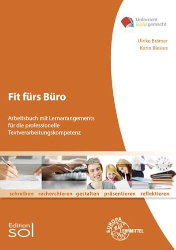 Fit fürs Büro 167: Arbeitsbuch mit Lernarrangements für professionelle Textverarbeitungs Fit fürs Büro 167: Arbeitsbuch mit Lernarrangements für professionelle Textverarbeitungs