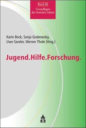 Jugend.Hilfe.Forschung. (Grundlagen der Sozialen Arbeit) von Schneider Hohengehren