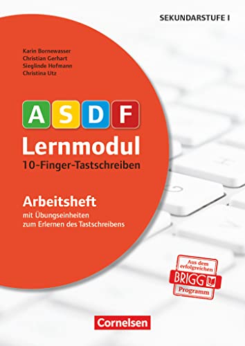 ASDF-Lernmodul - Tastschreiben leicht gemacht - durch multisensorisches Lernen: 10-Finger-Tastschreiben (3. Auflage) - Arbeitsheft - Mit Übungseinheiten zum Erlernen des Tastschreibens