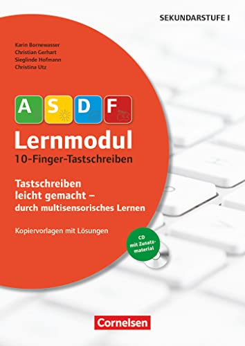 ASDF-Lernmodul - Tastschreiben leicht gemacht - durch multisensorisches Lernen: 10-Finger-Tastschreiben (3. Auflage) - Kopiervorlagen mit Lösungen und CD-ROM von Cornelsen Vlg Scriptor