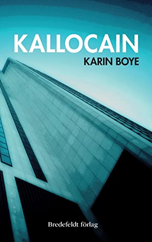 Kallocain: Roman från 2000-talet von Bredefeldt Forlag