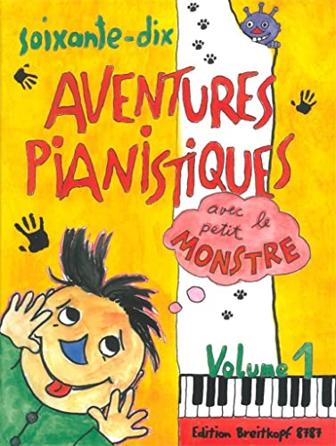 70 Aventures Pianistiques avec le petit Monstre Vol. 1 (EB 8787): Piano Pieces for Beginners