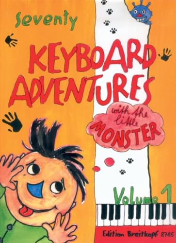 70 Keyboard Adventures with the Little Monster Piano Pieces for beginners Vol. 1 (EB 8785) (BREITKOPF HRTEL)