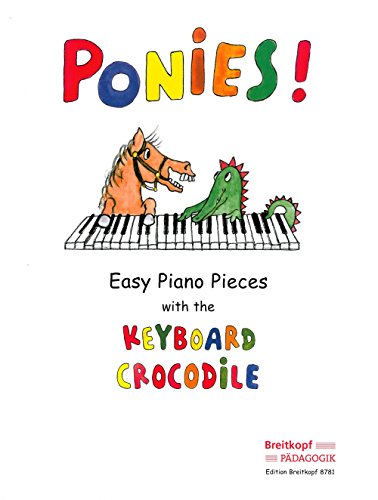 Ponies! Easy Piano Pieces with the Keyboard Crocodile (EB 8781)