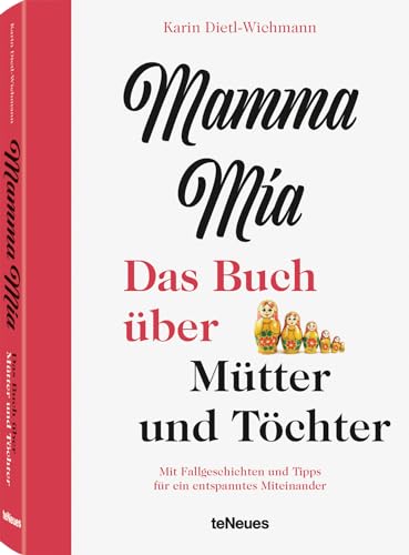 Mamma mia - Das Buch über Mütter und Töchter. Mit Fallgeschichten und Tipps für ein entspanntes Miteinander, 16x23cm, 192 Seiten