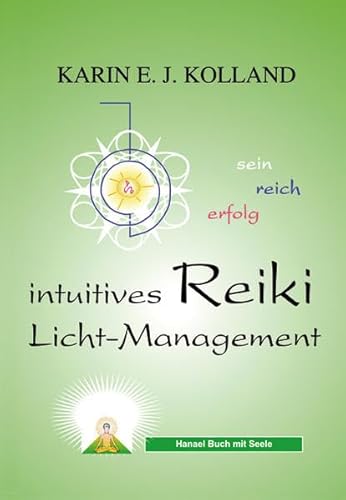 Kolland, K: Intuitives Reiki Licht-Management
