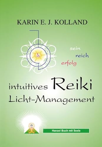 Kolland, K: Intuitives Reiki Licht-Management