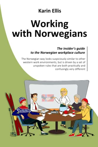 Working with Norwegians: The insider's guide to the Norwegian workplace culture von CreateSpace Independent Publishing Platform