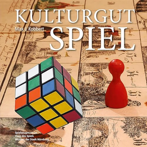 Kulturgut Spiel (Schriftenreihe der Museen der Stadt Nürnberg: Herausgegeben von Ingrid Bierer) von Imhof Verlag