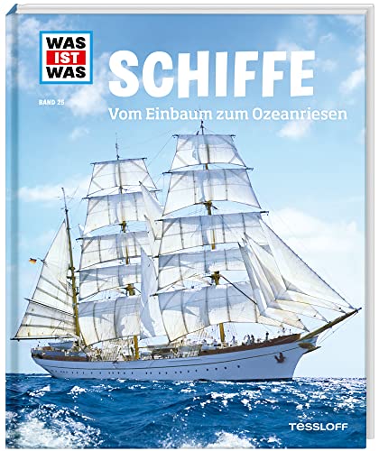 WAS IST WAS Band 25 Schiffe. Vom Einbaum zum Ozeanriesen (WAS IST WAS Sachbuch, Band 25) von Tessloff