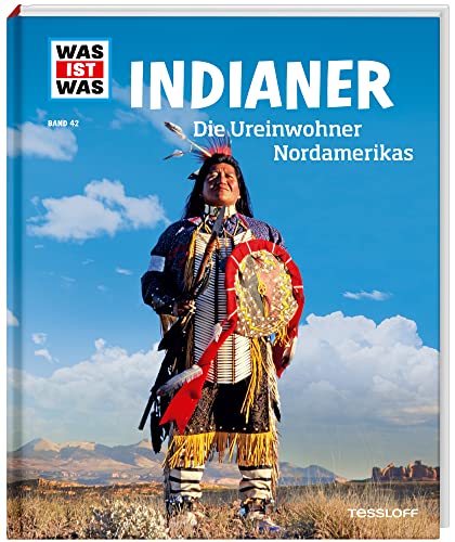 WAS IST WAS Band 42 Indianer. Die Ureinwohner Nordamerikas (WAS IST WAS Sachbuch, Band 42)