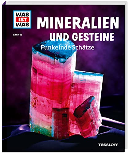 WAS IST WAS Band 45 Mineralien und Gesteine. Funkelnde Schätze (WAS IST WAS Sachbuch, Band 45) von WAS IST WAS