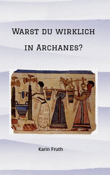 Warst du wirklich in Archanes? von TRAdeART