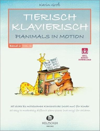 Tierisch klavierisch 2: 38 leichte bis mittelschwere Klavierstücke (nicht nur) für Kinder von Musikverlag Holzschuh