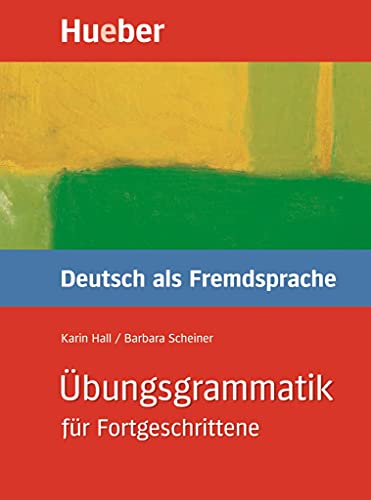 Übungsgrammatik DaF für Fortgeschrittene, neue Rechtschreibung, Übungsbuch: Mit integriertem Lösungsschlüssel