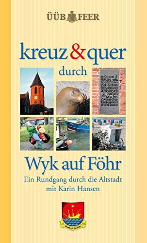 kreuz & quer durch Wyk auf Föhr: Ein Rundgang durch die Altstadt