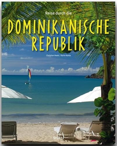 Reise durch die DOMINIKANISCHE REPUBLIK - Ein Bildband mit über 190 Bildern - STÜRTZ Verlag: Ein Bildband mit über 190 Bildern auf 140 Seiten - STÜRTZ Verlag