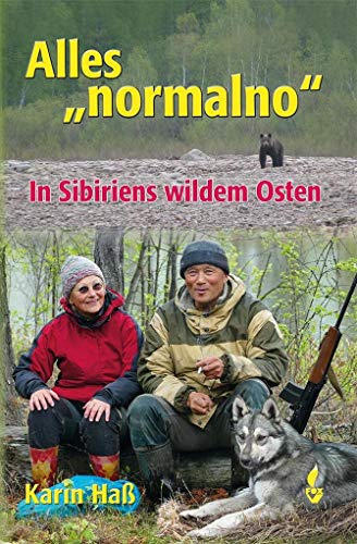 Alles normalno: In Sibiriens wildem Osten von NWM-Verlag