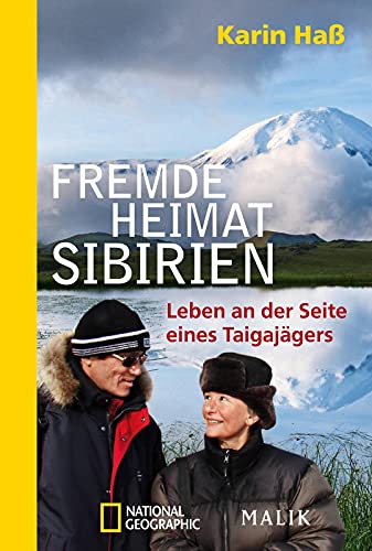 Fremde Heimat Sibirien: Leben an der Seite eines Taigajägers