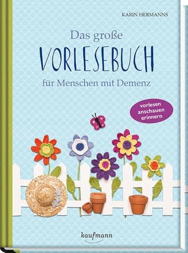 Das große Vorlesebuch für Menschen mit Demenz: Geschichten, Gedichte, Rätsel und viele Tipps (Vorlesegeschichten für Menschen mit Demenz) von Kaufmann Ernst Vlg GmbH