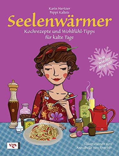 Seelenwärmer: Kochrezepte und Wohlfühl-Tipps für kalte Tage von Egmont VGS