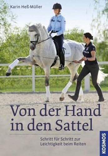 Von der Hand in den Sattel: Schritt für Schritt zur Leichtigkeit beim Reiten