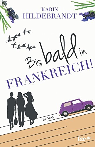 Bis bald in Frankreich!: Roman