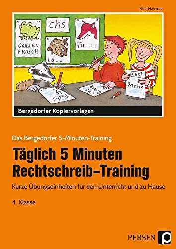 Täglich 5 Minuten Rechtschreib-Training 4. Klasse: Kurze Übungseinheiten für den Unterricht und zu Hause (Das Bergedorfer 5-Minuten-Training) von Persen Verlag i.d. AAP