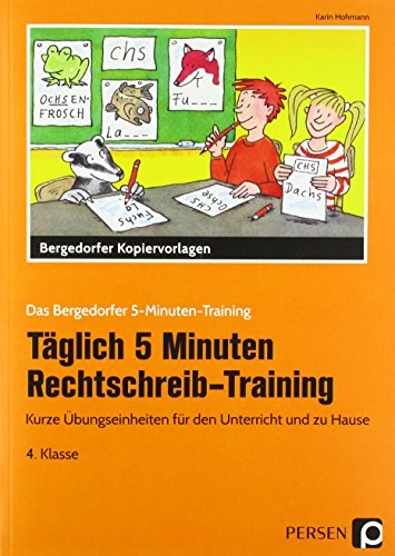 Täglich 5 Minuten Rechtschreib-Training 4. Klasse: Kurze Übungseinheiten für den Unterricht und zu Hause (Das Bergedorfer 5-Minuten-Training) von Persen Verlag i.d. AAP