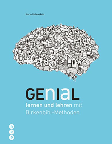 Genial lernen und lehren: mit Birkenbihl-Methoden von hep Verlag