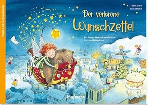 Der verlorene Wunschzettel. Ein Poster-Adventskalender zum Vor- und Selberlesen (Adventskalender mit Geschichten für Kinder: Ein Buch zum Vorlesen und Basteln)