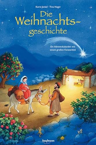Die Weihnachtsgeschichte: Ein Adventskalender mit einem großen Fensterbild (Adventskalender mit Geschichten für Kinder: Ein Buch zum Vorlesen und Basteln)