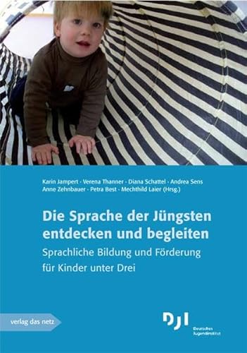 Die Sprache der Jüngsten entdecken und begleiten: Sprachliche Bildung und Förderung für Kinder unter Drei