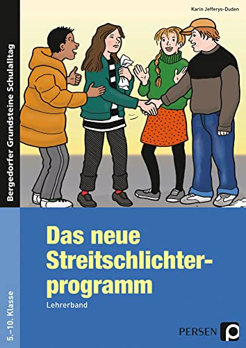 Das neue Streitschlichterprogramm - Lehrerband: (5. bis 10. Klasse): Lehrerband mit Kopiervorlagen (Bergedorfer Grundsteine Schulalltag - SEK) von Persen Verlag i.d. AAP