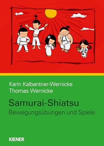 Samurai-Shiatsu: Bewegungsübungen und Spiele von Kiener Verlag