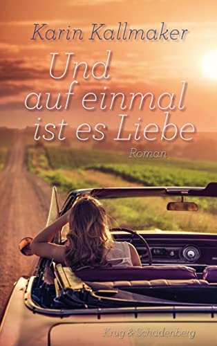 Und auf einmal ist es Liebe: Roman