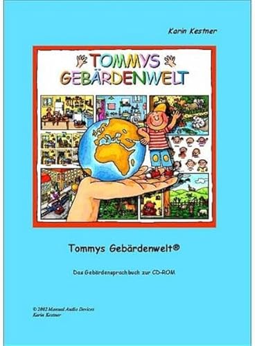 Tommys Gebärdenwelt 1 - Das Gebärdensprachbuch: 1. Teil: Das Gebärdensprachbuch zur CD-ROM von Kestner, Karin Verlag