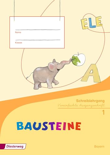 BAUSTEINE Fibel - Ausgabe 2014 für Bayern: Schreiblehrgang VA: Ausgabe 2014 - Vereinfachte Ausgangsschrift